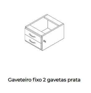 Gaveteiro fixo com 2 gavetas - Linha Prata